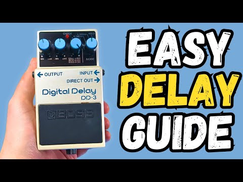 Understanding DELAY Pedals | How to USE Them (SETTINGS Guide)