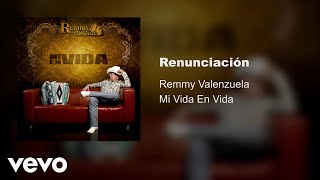 Remmy Valenzuela - Renunciación (Audio)
