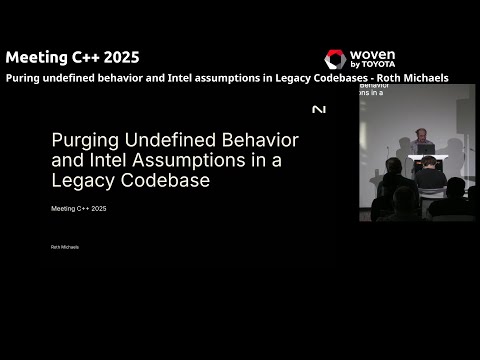 Purging undefined behavior and Intel assumptions in Legacy Codebases - Roth Michaels MeetingC++2025