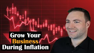How To Grow Your Business During Inflation