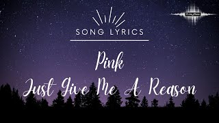 Just Give Me a Reason - Pink #lyricsvideo