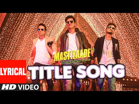 MASTIZAADE Title Song (LYRICAL VIDEO) | Riteish Deshmukh, Tusshar Kapoor, Vir Das| Meet Bros Anjjan