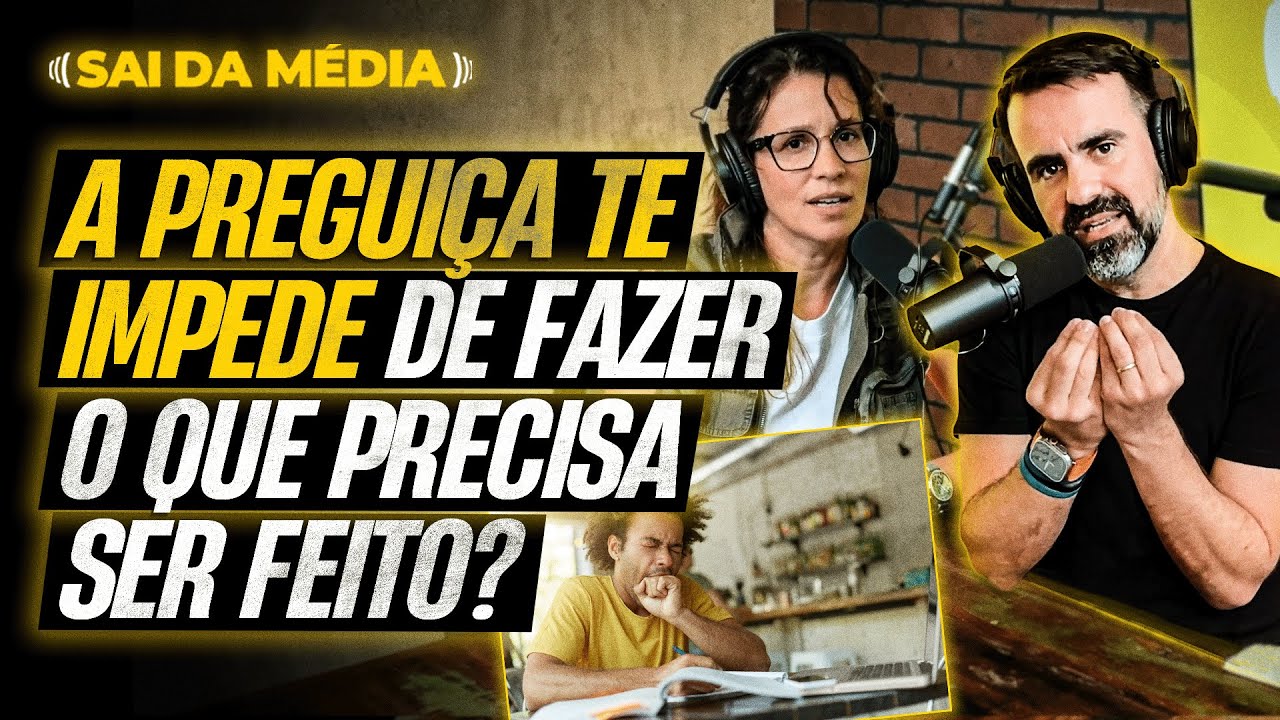 Como vencer a preguiça e ter mais força de vontade (baseado em ciência) | Podcast Sai da Média #126