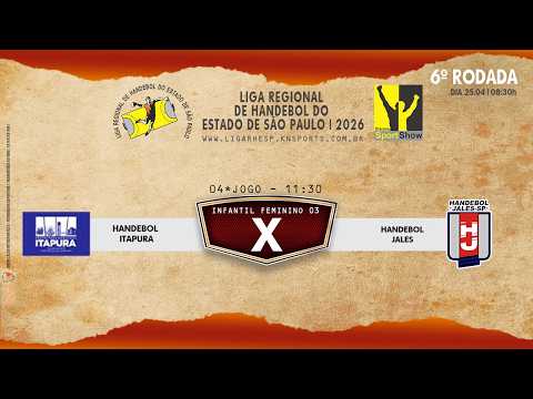 04 JOGO - HANDEBOL ITAPURA X HANDEBOL JALES - INFANTIL FEMININO - AO VIVO 25.04.2026