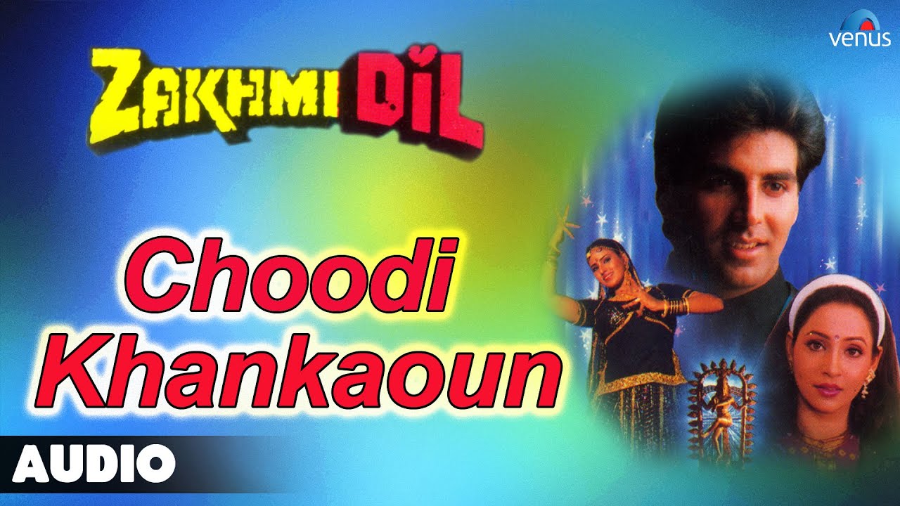 Choodi Khankaun Lyrics  | Zakhmi Dil | Akshay Kumar, Ashwini Bhave | Kavita Krishnamurthy | Rishi Raj