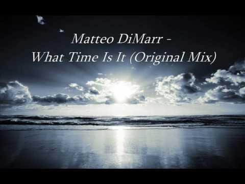 Matteo DiMarr - What Time Is It (Original Mix)