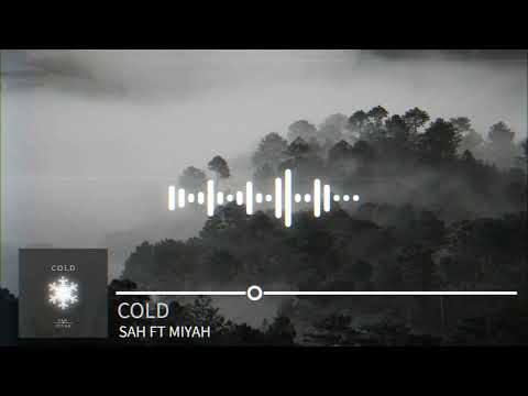 Cold - SAH ft MiYah (Official audio)