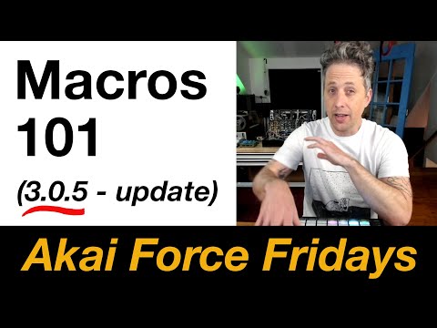 Intro for how to use Macros - Akai Force Fridays (3.0.5 version)