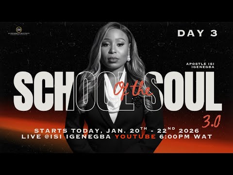 SCHOOL OF THE SOUL 3.0 || APOSTLE ISI IGENEGBA || DAY 3
