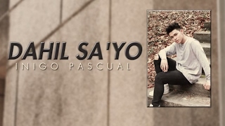 Inigo Pascual - Dahil Sa&#39;yo (Audio)