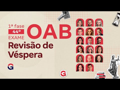Revisão de Véspera OAB: 1ª fase do 44º Exame OAB