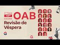 Revisão De Véspera OAB 1ª Fase Do 44º Exame OAB