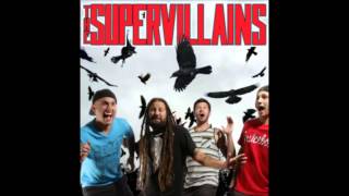 The Supervillains - It Must Be True Love