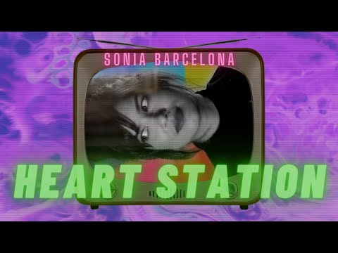 Sonia Barcelona - HEART STATION (Official Video)