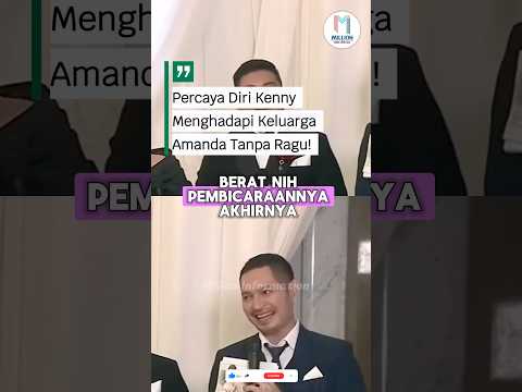 VIRAL TERBARU‼️ Sikap Percaya Diri Kenny di Hadapan Keluarga Amanda Manopo Bikin Netizen Heboh 😍