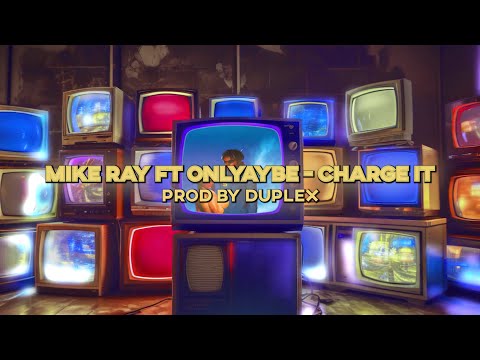 Mike Ray - Charge It FT OnlyAybe [Lyric Video]