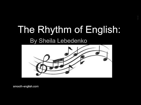 The Rhythm of English  - Sheila Lebedenko, MATESL