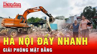Hà Nội đang đẩy nhanh giải phóng mặt bằng như thế nào? |Tin …