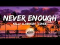 Kelly Clarkson - Never Enough (Lyrics) (from The Greatest Showman: Reimagined)