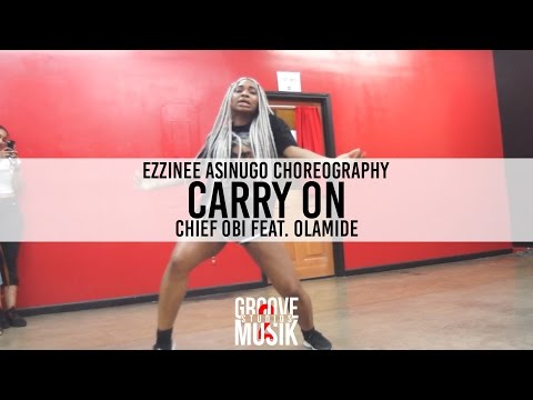 "Carry On" - Chief Obi ft. Olamide - Choreography by: Ezzinee Asinugo