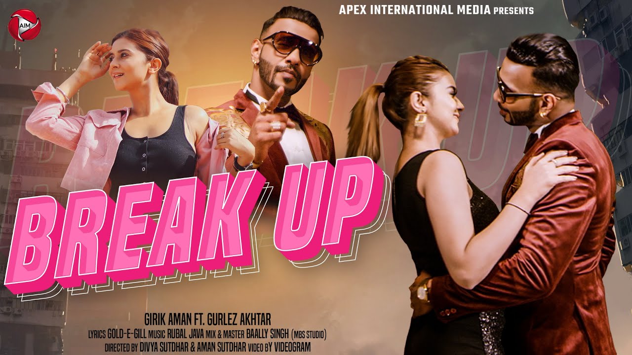 Break Up Lyrics | AIM Punjabi | Girik Aman, Gurlej Akhtar
