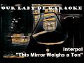 Interpol - This Mirror Weighs a Ton (karaoke)