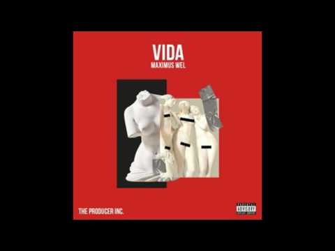 Maximus Wel - Vida Prod By Montana The Producer