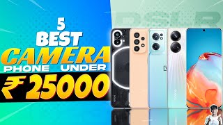 Top 5 Best Camera Smartphone Under 25000 in Februa