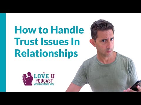 How to Handle Trust Issues in Relationships | Evan Marc Katz