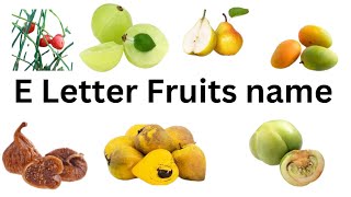 Fruits Name that start with  Letter E |list of fruits start with E| Fruits List |Kids Learning A toZ