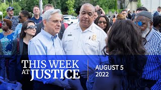This Week at Justice - August 5, 2022