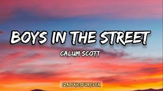 Calum Scott - Boys in The Street | Lyrics