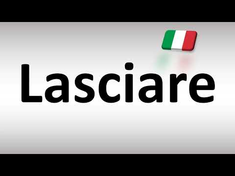 How to Pronounce Lasciare