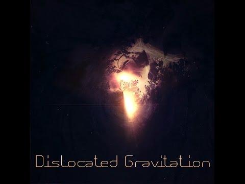Dislocations - Dislocated Gravitation [Full Album]