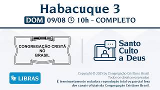 Santo Culto a Deus (Libras) – DOM - 09/08/2026 10:00 - Habacuque 3