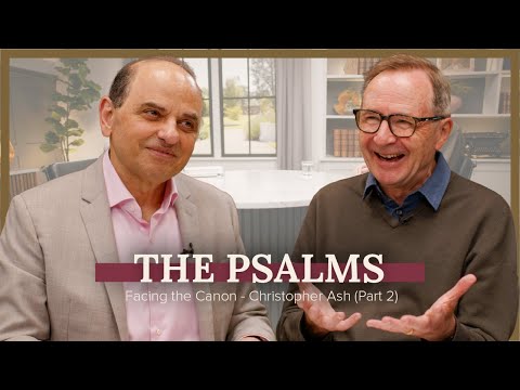 The Psalms // J.John interviews Christopher Ash on Facing the Canon (Part Two)