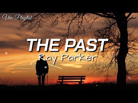 The Past - Ray Parker (Lyrics)