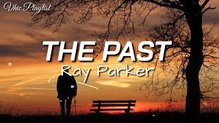 The Past - Ray Parker (Lyrics)