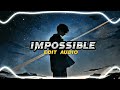 Impossible - James Aurther [ Edit Audio
