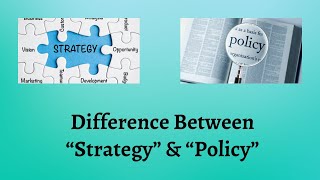 Difference Between Strategy and Policy | Strategy vs. Policy - What's 