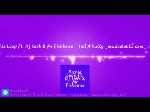 Richie loop ft  dj sebb & mr fishbone
