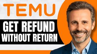 How To Get Refund on TEMU Without Returning Item [Full 2026 Guide]