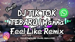 Download lagu DJ TikTok Terbaru I Wanna Feel Like Remix Slow... mp3