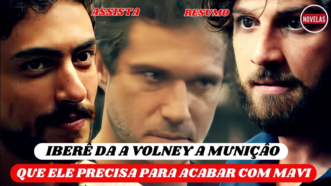 NOVELA MANIA DE VOCÊ! ( RESUMO ) IBERÊ DA A VOLNEY A MUNIÇÃO QUE ELE PRECISA PARA ACABAR COM MAVI.