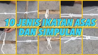 10 Jenis Asas Ikatan dan Simpulan