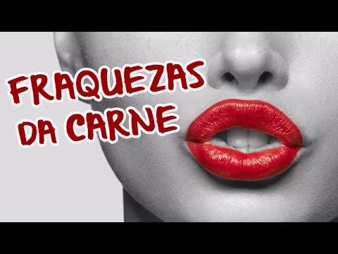FRAQUEZAS DA CARNE - Qual é a Melhor Forma de Vencer o Pecado e se Aproximar de Deus