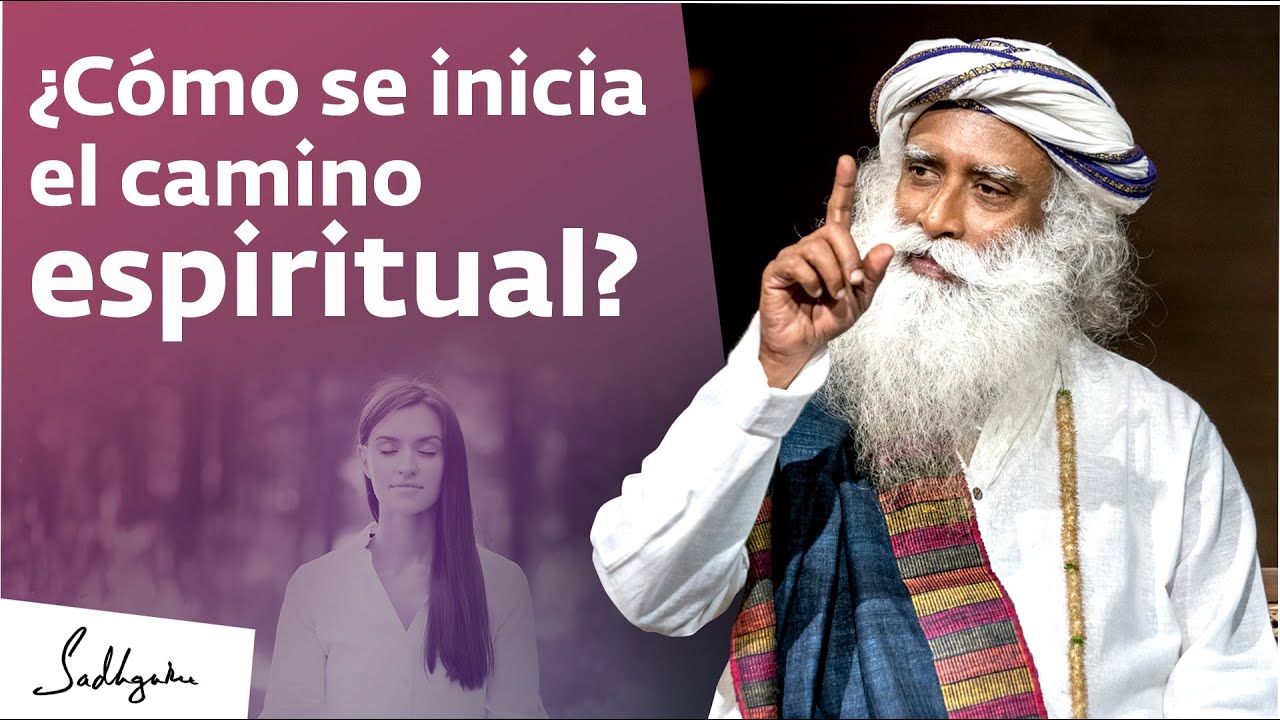¿Cómo empezar a ser espiritual? | Sadhguru