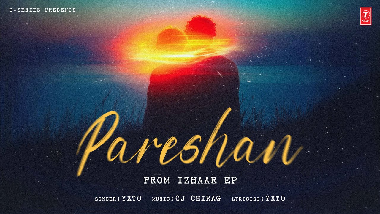 PARESHAN (Lyrical Visualizer): YXTO | Izhaar | New Hindi Song | T-Series