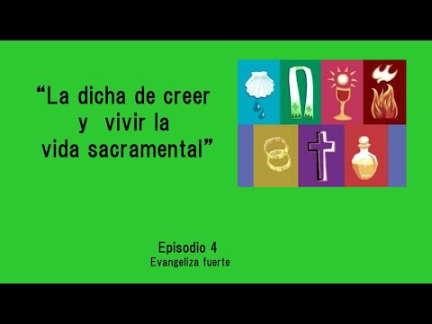 La dicha de creer y vivir la vida sacramental. Podcast