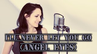 I&#39;ll Never Let You Go (Angel Eyes) - Steelheart Cover by Chez Kane